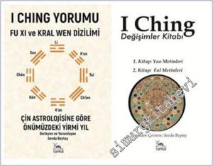 I Ching : Değişimler Kitabı - Yao Metinleri - Fal metinleri /  I C hing Yorumu : Fu Xı Ve Kral Wen Dizilimi - Çin Astrolojisine Göre Önümüzdeki 20 Yıl -        2025