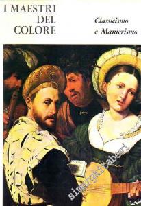 I Maestri Del Colore: Classicismo e Manierismo nel Nord -