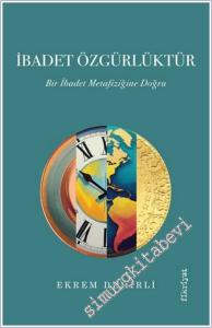 İbadet Özgürlüktür – Bir İbadet Metafiziğine Doğru -        2025