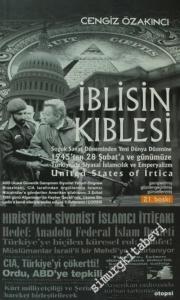 İblisin Kıblesi: Soğuk Savaş Dönemi'nden Yeni Dünya Düzeni'ne, 1945'ten 28 Şubat'a ve Günümüze Türkiye'de İslamcılık ve Emperyalizm -        2023