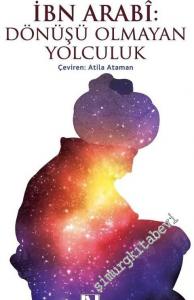 İbn Arabi: Dönüşü Olmayan Yolculuk -
