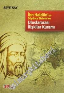 İbn Haldun'un Düşünce Sistemi ve Uluslararası İlişkiler Kuramı -