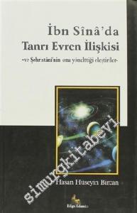 İbn Sinâ'da Tanrı Evren İlişkisi ve Şehristâni'nin Ona Yönelttiği Eleştiriler -        2010