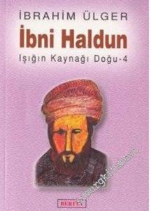İbni Haldun: Işığın Kaynağı Doğu - 4 -        2004