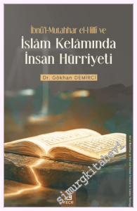 İbnü'l-Mutahhar el-Hilli ve İslam Kelamında İnsan Hürriyeti -         2026