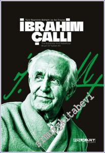 İbrahim Çallı: Türk Resminin Bohem ve Asi Fırçası :  The bohemian and rebellious brush of Turkish art -