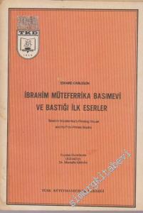 İbrahim Müteferrika Basımevi ve Bastığı ilk Eserler = İbrahim Müteferrika's Printing House and Its First Printed Books -