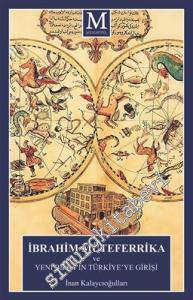 İbrahim Müteferrika ve Yeni Bilim'in Türkiye'ye Girişi -        2020