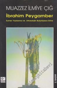 İbrahim Peygamber: Sumer Yazılarına ve Arkeolojik Buluntulara Göre -