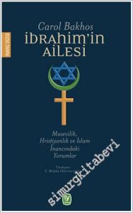 İbrahim'in Ailesi : Musevilik Hristiyanlık ve İslam İnancındaki Yorumlar -        2016