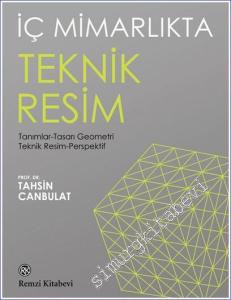 İç Mimarlıkta Teknik Resim: Tanımlar Tasarı Geometri Teknik Resim Perspektif -        2020