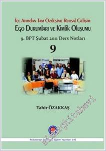 İçe Atımdan Tam Özdeşime Ruhsal Gelişim Ego Durumları ve Kimlik Oluşumu - 9. BPT Şubat 2011 Ders Notları 9 -        2014