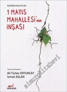 İçeriden Anlatılar : 1 Mayıs Mahallesi'nin İnşası -        2017