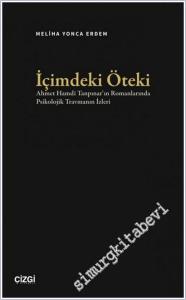 İçimdeki Öteki: Ahmet Hamdi Tanpınar'ın Romanlarında Psikolojik Travmanın İzleri -        2025