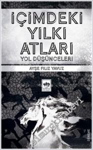 İçimdeki Yılkı Atları : Yol Düşünceleri -        2020