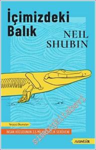 İçimizdeki Balık: İnsan Vücudunun 3,5 Milyar Yıllık Serüveni -        2023
