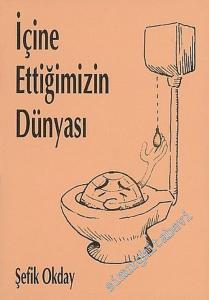 İçine Ettiğimizin Dünyası -