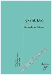 İçkinlik Etiği: Nietzsche ve Spinoza -        2020