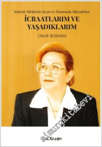 İcraatlarım ve Yaşadıklarım: Kıbrıslı Türklerin Siyasi ve Ekonomik Mücadelesi -        2025