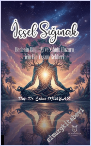 İçsel Sığınak : Bedenin Bilgeliği ve Zihnin Huzuru İçin Bir Yaşam Rehberi -        2026