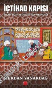 İçtihad Kapısı : İslam Dünyasının Süren Ortaçağı -        2023