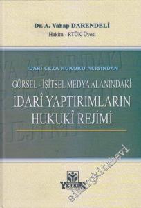 İdari Ceza Hukuku Açısından Görsel - İşitsel Medya Alanındaki İdari Yaptırımların Hukuki Rejimi CİLTLİ -        2013