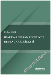 İdari Yargılama Usulünde Re'sen Tahkik İlkesi -        2026