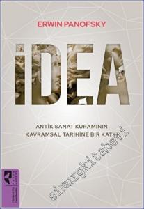 İdea - Antik Sanat Kuramının Kavramsal Tarihine Bir Katkı -        2023