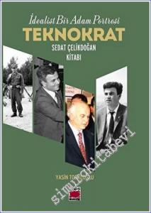 İdealist Bir Adam Portresi Teknokrat Sedat Çelikdoğan Kitabı -        2022