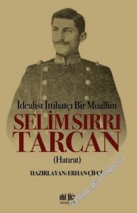 İdealist ittihatçı Bir Muallim: Selim Sırrı Tarcan -        2017