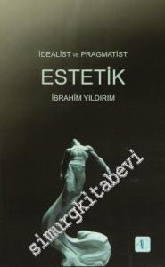 İdealist ve Pragmatist Estetik -