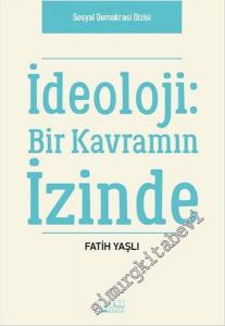 İdeoloji: Bir Kavramın İzinde -