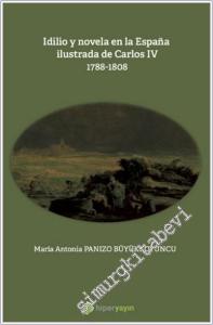 Idilio y novela en la Espana ilustrada de Carlos - 4 (1788 - 1808) -        2022