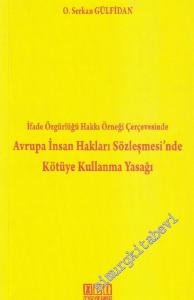 İfade Özgürlüğü Hakkı Örneği Çerçevesinde Avrupa İnsan Hakları Sözleşmesi'nde Kötüye Kullanma Yasağı -