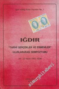 Iğdır Tarihi Gerçekler ve Ermeniler Uluslararası Sempozyumu 24 - 27 Nisan 1995 Iğdır -        1997