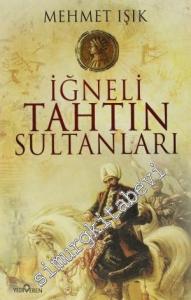 İğneli Tahtın Sultanları -
