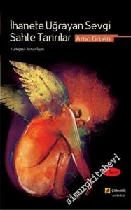İhanete Uğrayan Sevgi Sahte Tanrılar -