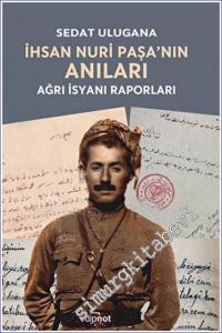 İhsan Nuri Paşa'nın Anıları - Ağrı İsyanı Raporları -        2023