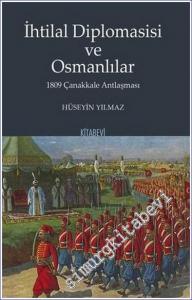İhtilal Diplomasisi ve Osmanlılar 1809 Çanakkale Antlaşması -        2021