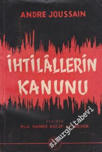 İhtilallerin Kanunu: Sebep Seyir ve Neticeleri -