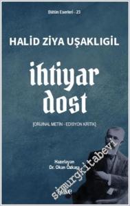 İhtiyar Dost: Orijinal Metin - Edisyon Kritik -        2025