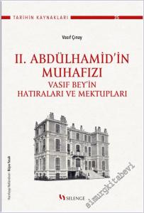 II. Abdülhamid'in Muhafızı Vasıf Bey'in Hatıraları ve Mektupları -        2025