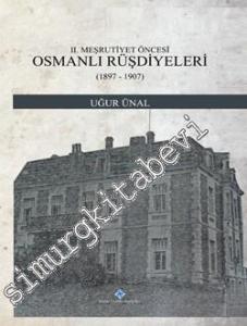 II. Meşrutiyet Öncesi Osmanlı Rüşdiyeleri 1897 - 1907: Programlar, Ders İçerikleri, İstatistikler -
