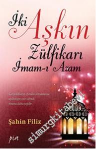 İki Aşkın Zülfikarı İmam-ı  Azam -
