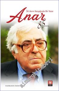 İki Asrın Kavşağında Bir Yazar Anar -        2023