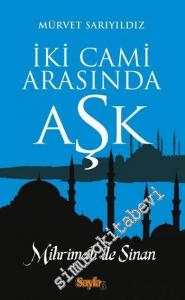 İki Cami Arasında Aşk: Mihrimah ile Sinan -        2019