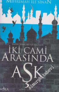 İki Cami Arasında Aşk: Mihrimah ile Sinan -