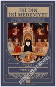 İki Din İki Medeniyet Kaynakları İtibariyle Hristiyan ve İslam Medeniyetlerinin Mukayesesi  -        2022