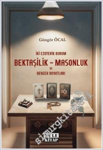 İki Ezoterik Kurum Bektaşilik – Masonluk ve Benzer Boyutları -        2024