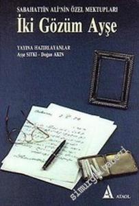 İki Gözüm Ayşe: Sabahattin Ali'nin Özel Mektupları -